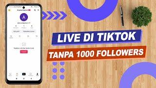 Cara Terbaru Live Tiktok Tanpa 1000 Followers