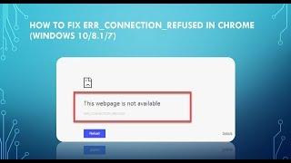 How to Fix ERR_CONNECTION_REFUSED In Chrome Windows 108.17