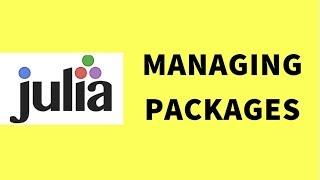 Julia Tutorials  Managing Julia Packages  How to Install update and remove Julia Packages