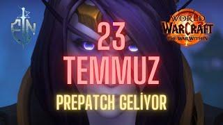 23 Temmuzda Prepatch Geliyor World of Warcraft The War Within - TÜRKÇE