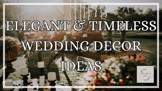 Elegant and Timeless Wedding Decor Ideas and Themes - Dream Wedding Diaries