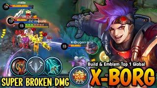 X Borg New OP Build & Emblem 100% SUPER BROKEN DMG Monster EXP LANE - Build Top 1 Global X Borg