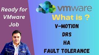 VMware vSphere most common interview questions? What is vMotion  DRS  HA and FT.