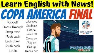 Copa America Final Learn English Phrasal Verbs