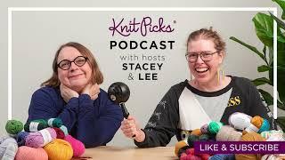 Knit Picks podcast Episode 377 A Cable Knitting Q&A