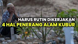 4 HAL YANG DAPAT MENJADI PENERANG DI ALAM KUBUR