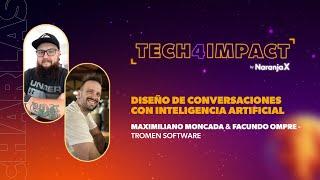 Diseño de conversaciones con Inteligencia artificial  Max Moncada Facundo Ompré  Tech4Impact 2024