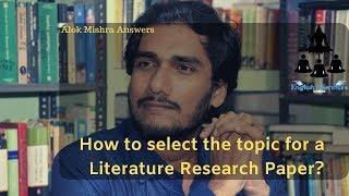 How to choose a research topic - English Literature - Alok Mishra