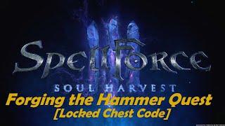 SpellForce 3 Soul Harvest Forging the Hammer Quest Locked Chest Code