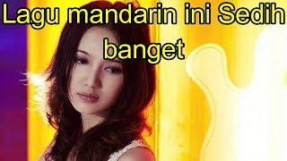 Lagu mandarin ini sedih banget