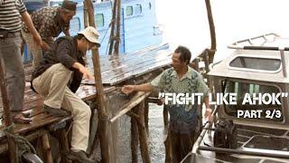 Fight like Ahok Part 23