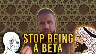 Dont be a Beta Man