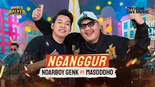MASDDDHO feat. NDARBOY GENK - NGANGGUR Official Live Music