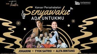 #LiveInTheatre Tyok Satrio Joharini Alfa Bintang - Konser Persahabatan Senyawaku Ada Untukmu