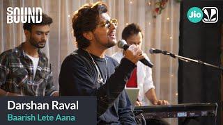 Darshan Raval - Baarish Lete Aana  SoundBound