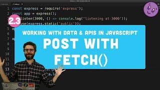 2.3 HTTP Post Request with fetch - Working with Data and APIs in JavaScript