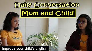 Improve your Childs English  Conversation between Mom and Child  Adrija Biswas