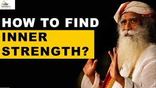 Sadhguru - How To Find Inner Strength?  Human Attention  People  Experiences  Life  Thoughts