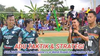 ADU TAKTIK & STRATEGIFULL KAIK Didin bae Sadi Dustine cs vs Wendi Rivaldi Irwan Samator Tasik