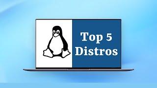 My Top 5 Linux Distros