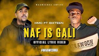 Hmc - NAF IS GALI ft 6ixteen  Official Lyric Video 