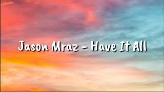 Jason Mraz - Have It All Terjemahan Lirik