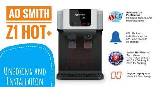 AO Smith Z1 Hot+ Water Purifier  Unboxing and Installation