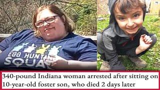 Indiana 10-year-old Boy Dies After His Adopted Mom Sat On Him.