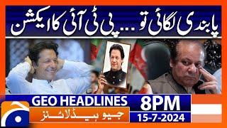 PTI in Action - Barrister Gohar Khan Agressive Statement  Geo News 8 PM Headlines  15th July 2024