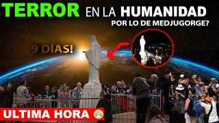 SE LLENAN DE TERROR en LA HUMANIDAD por lo QUÉ ESTÁ SUCEDIENDO en MEDJUGORJE con la REINA DE LA PAZ?