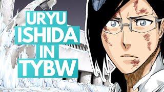 ISHIDAS Role in the Final Arc EXPLAINED - Was Uryu WASTED?  Bleach TYBW Discussion