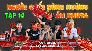 Người Cuối Cùng Ngừng ĂN KHUYA 12 GIỜ ĐÊM Sẽ Thắng 10 Triệu  Tập 10 100 Xiên Que Sốt SamYang x2