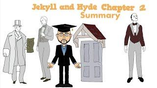 Jekyll and Hyde Chapter 2 Summary