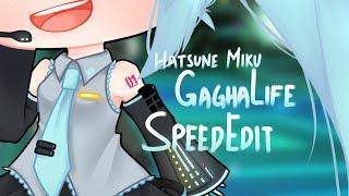 Hatsune Miku Gacha Life  Speed Edit OLD