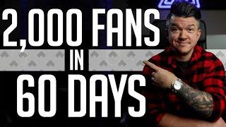 How To Build A Fanbase Fast  2000 Fans In 60 Days