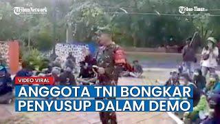 Video Anggota TNI Bongkar Kedok Penyusup Diduga Provokator Demo