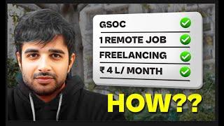 Remote job freelancing and GSOC. How he cracked all 3 together?