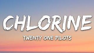 Twenty One Pilots - Chlorine Lyrics