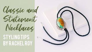 Classic and Statement Necklaces  Styling Tips by Rachel Roy