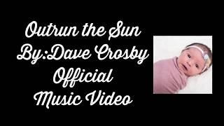 Dave Crosby - Outrun the Sun Music Video Fan Video Cute Family Moments  Dave & Claire ️