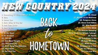 BACK TO HOMETOWN - Country Greatest Hits Full Album - Best Songs Of Country Songs Playlist 2024
