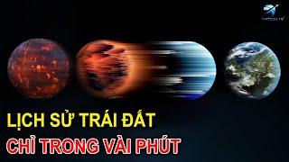 Toàn Bộ Lịch Sử Trái Đất Chỉ Trong Vài Phút  Thiên Hà TV