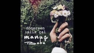 Manuş Baba - Haberin Var Mı? Official Audio