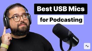 7 Best USB Microphones for Podcasters & Creators 2024