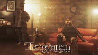 HANGGANAN  Behind the Scenes