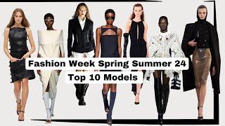 TOP 10 MODELS SPRING SUMMER 2024 the 10 models who walked the most
