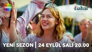 Bahar Yeni Sezon İlk Tanıtım  24 Eylül Salı 20.00da Show TVde