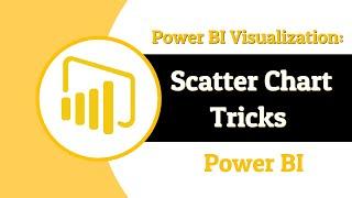 Power BI Visualization Scatter Chart Tricks from Scratch