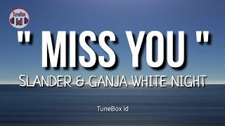 SLANDER & Ganja White Night - Miss You  Lirik Lagu  Lyrics Music Video 
