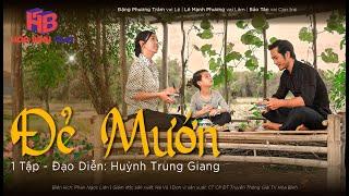 Phim Việt Nam Hay  ĐẺ MƯỚN  Phim Mới Việt Nam 2023